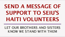send a message of support to seiu's haiti volunteers -- let our brothers and sisters know we stand with them