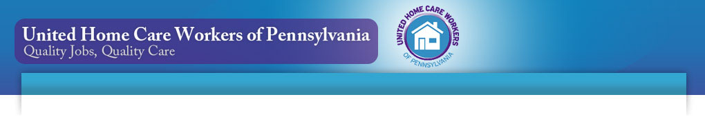 United Home Care Workers of Pennsylvania